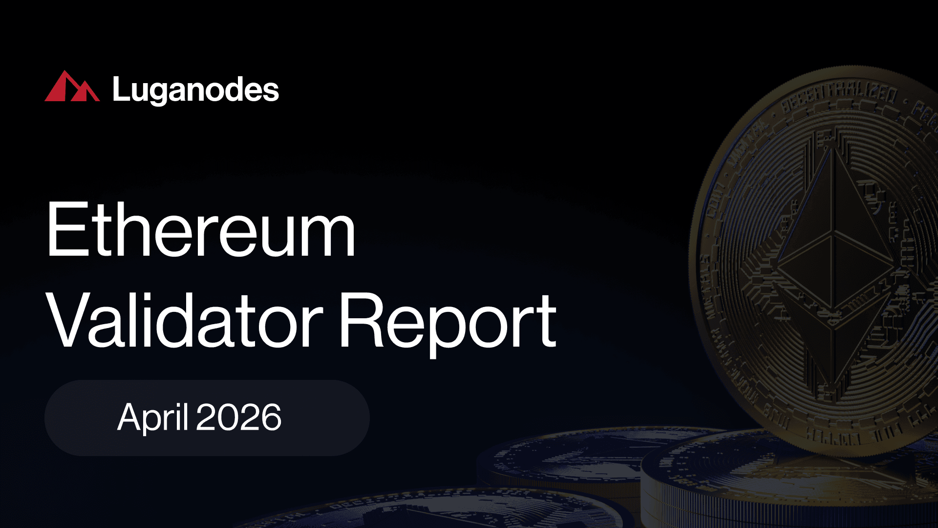 Luganodes Ethereum Validator Report – April 2026