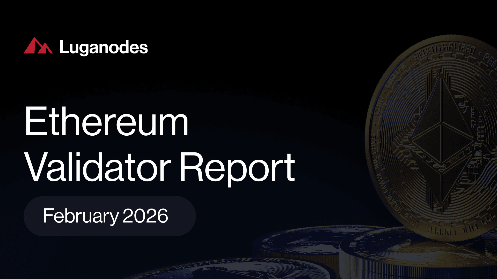 Luganodes Ethereum Validator Report – February 2026