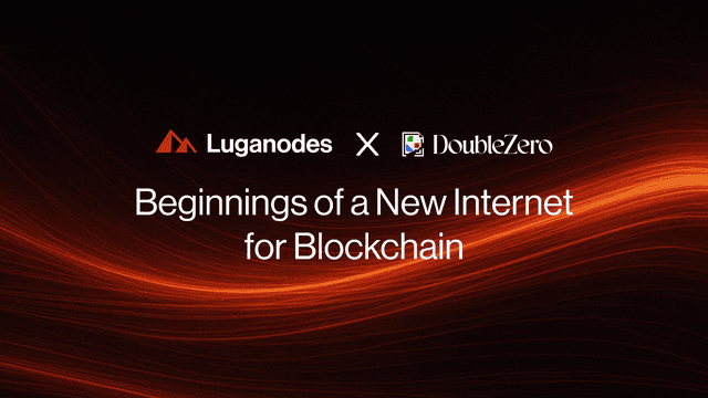 Luganodes X DoubleZero: Beginnings of a New Internet for Blockchain