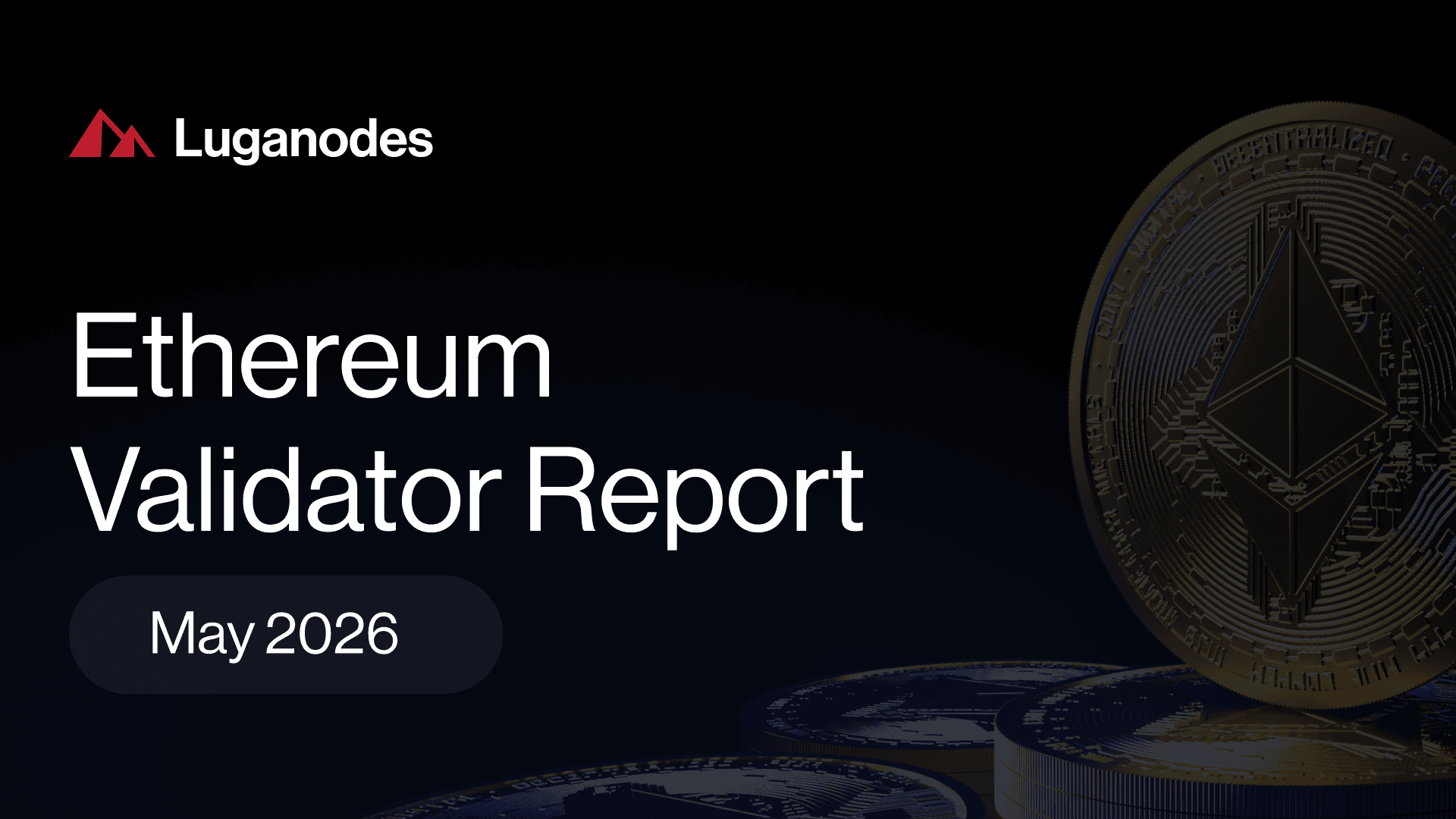 Luganodes Ethereum Validator Report – May 2026