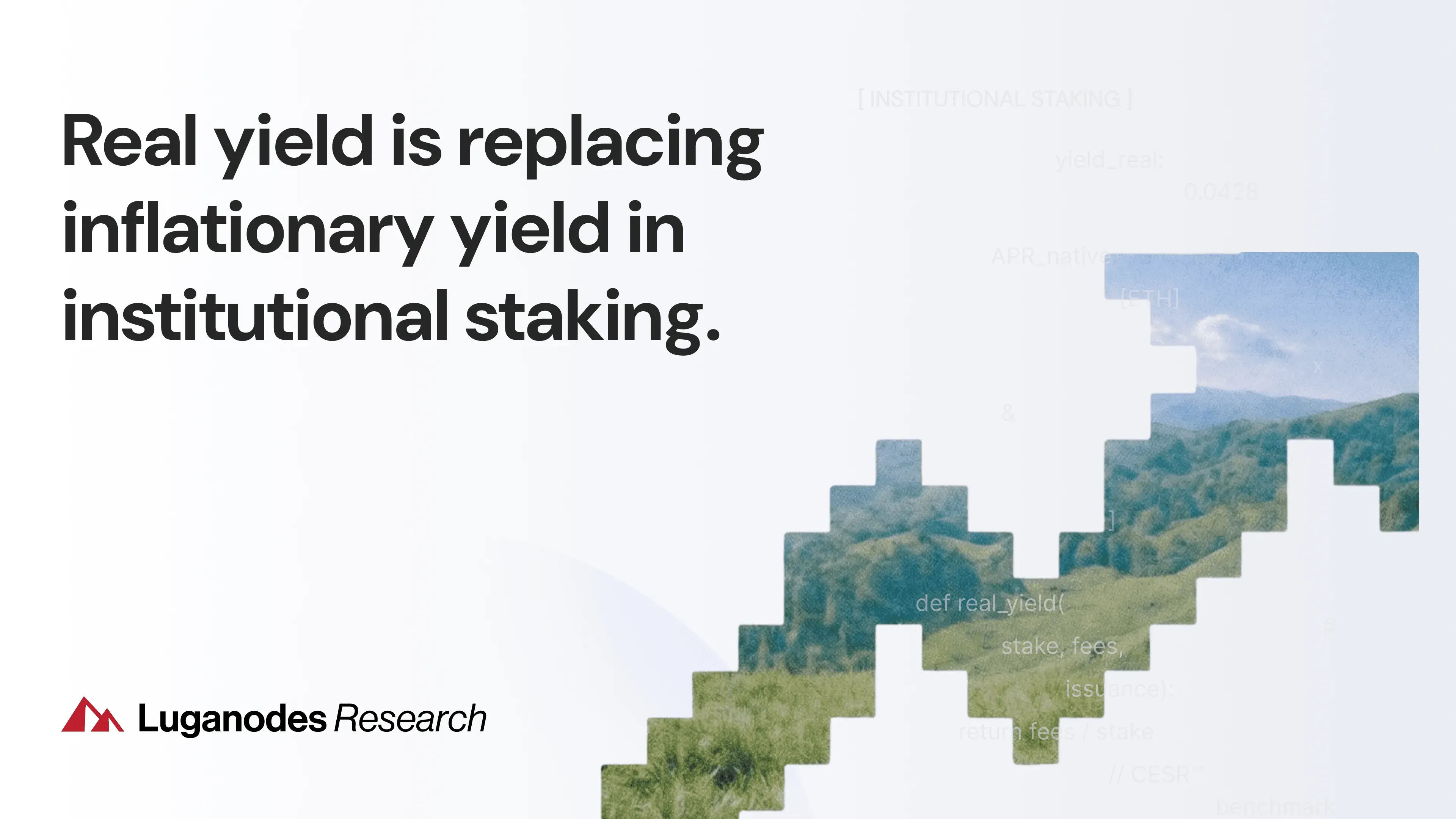 Real Yield Is Replacing Inflationary Yield in Institutional Staking