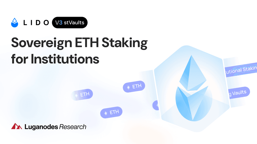 Lido V3 stVaults: Sovereign ETH Staking for Institutions