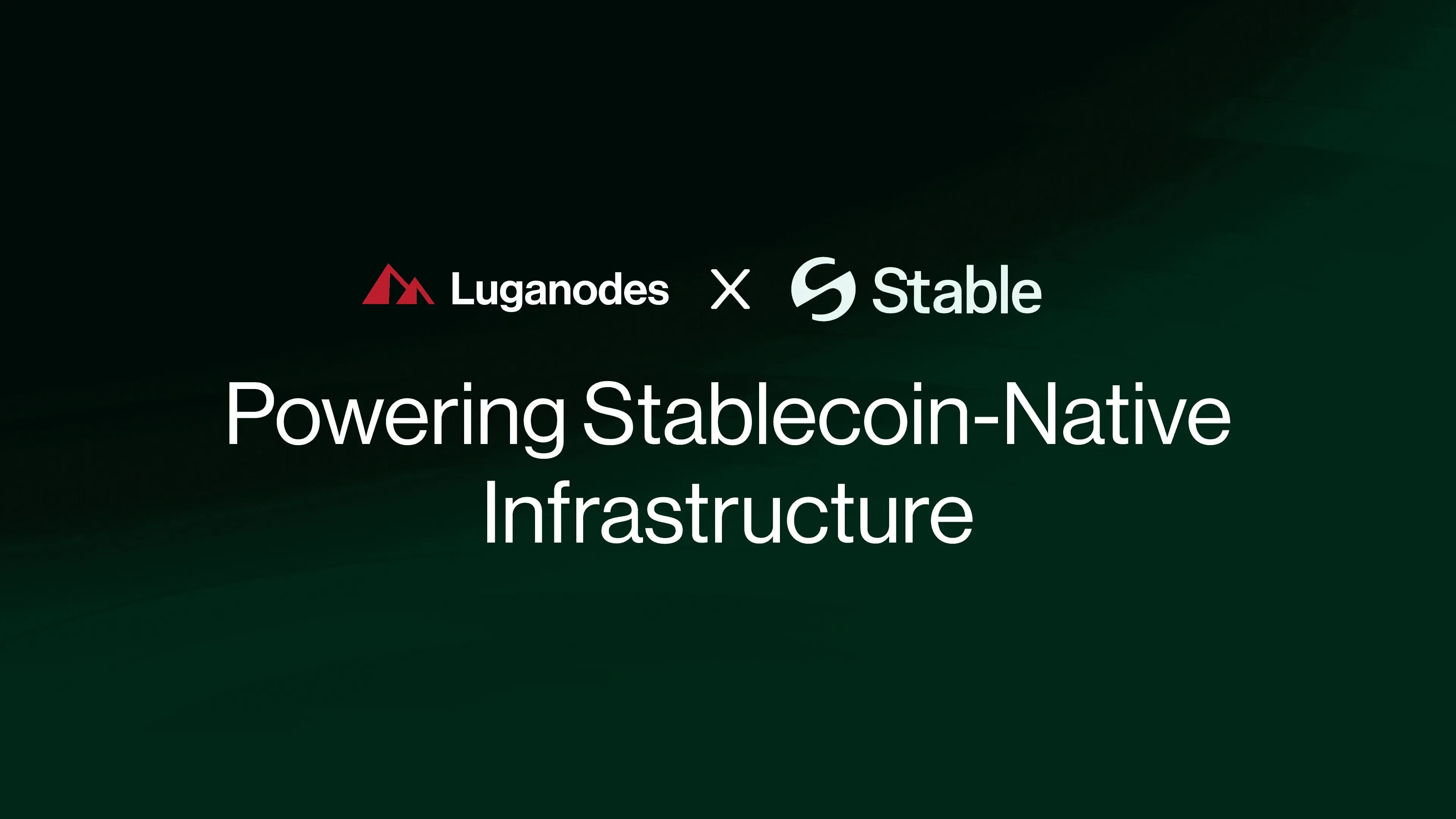 Luganodes x Stable: Powering Stablecoin-Native Infrastructure