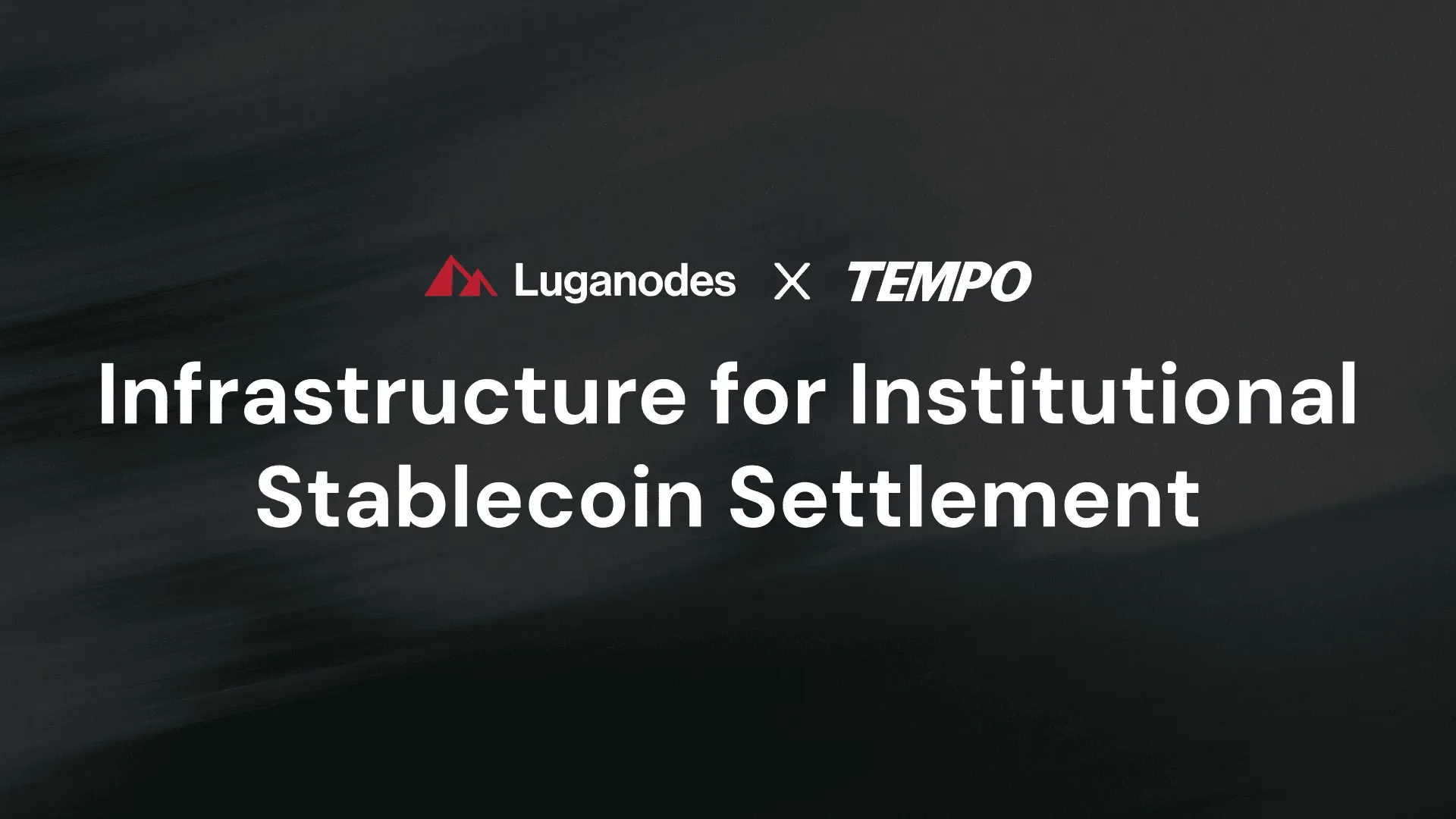 Luganodes x Tempo: Infrastructure for Institutional Stablecoin Settlement