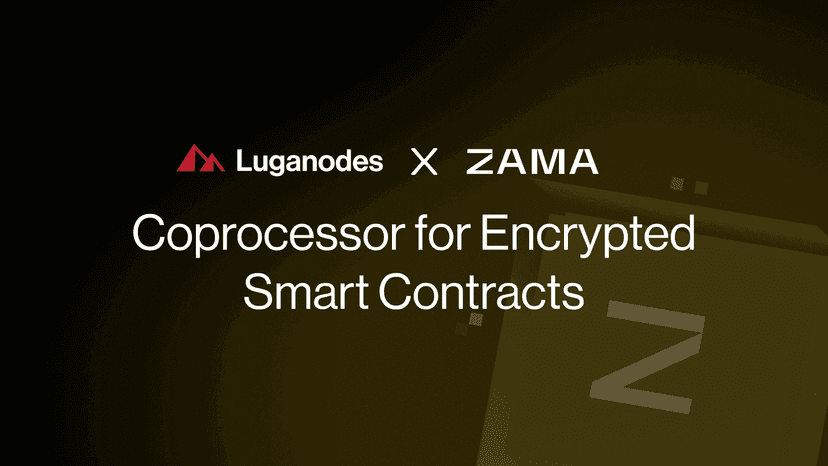 Luganodes x Zama: Coprocessor for Encrypted Smart Contracts