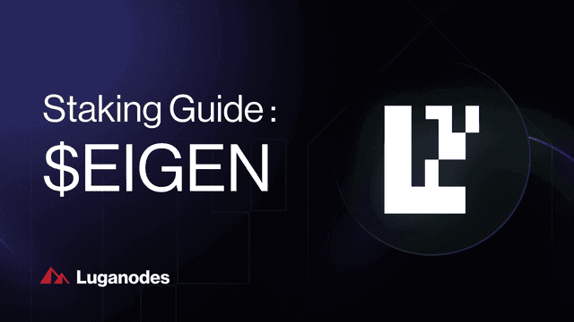 EigenLayer — Stake $EIGEN Tokens with Luganodes